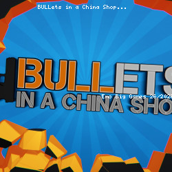 BULLets in a China Shop