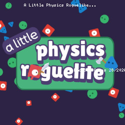 A Little Physics Roguelike
